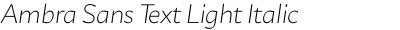 Ambra Sans Text Light Italic